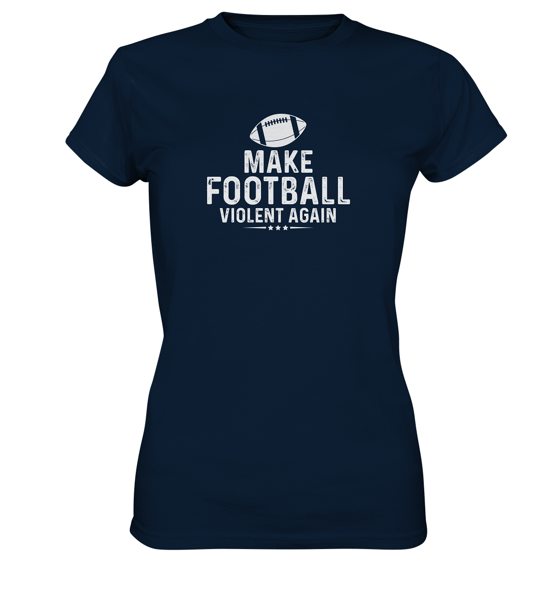 Make Football Violent again - Ladies Premium Shirt