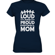 Loud and Proud Mom - Ladies Premium Shirt