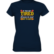 If you get Tired - Ladies Premium Shirt