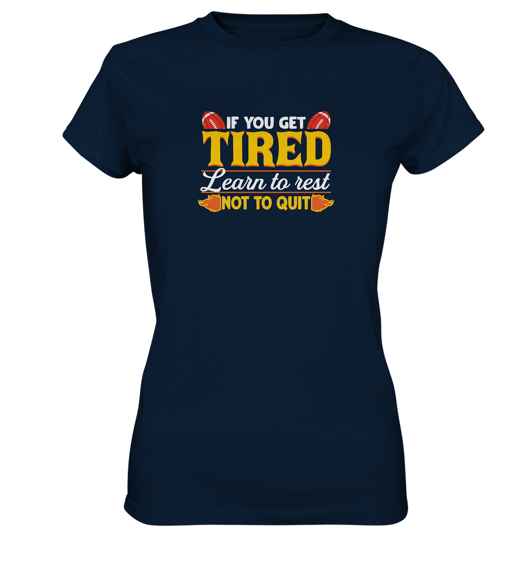 If you get Tired - Ladies Premium Shirt