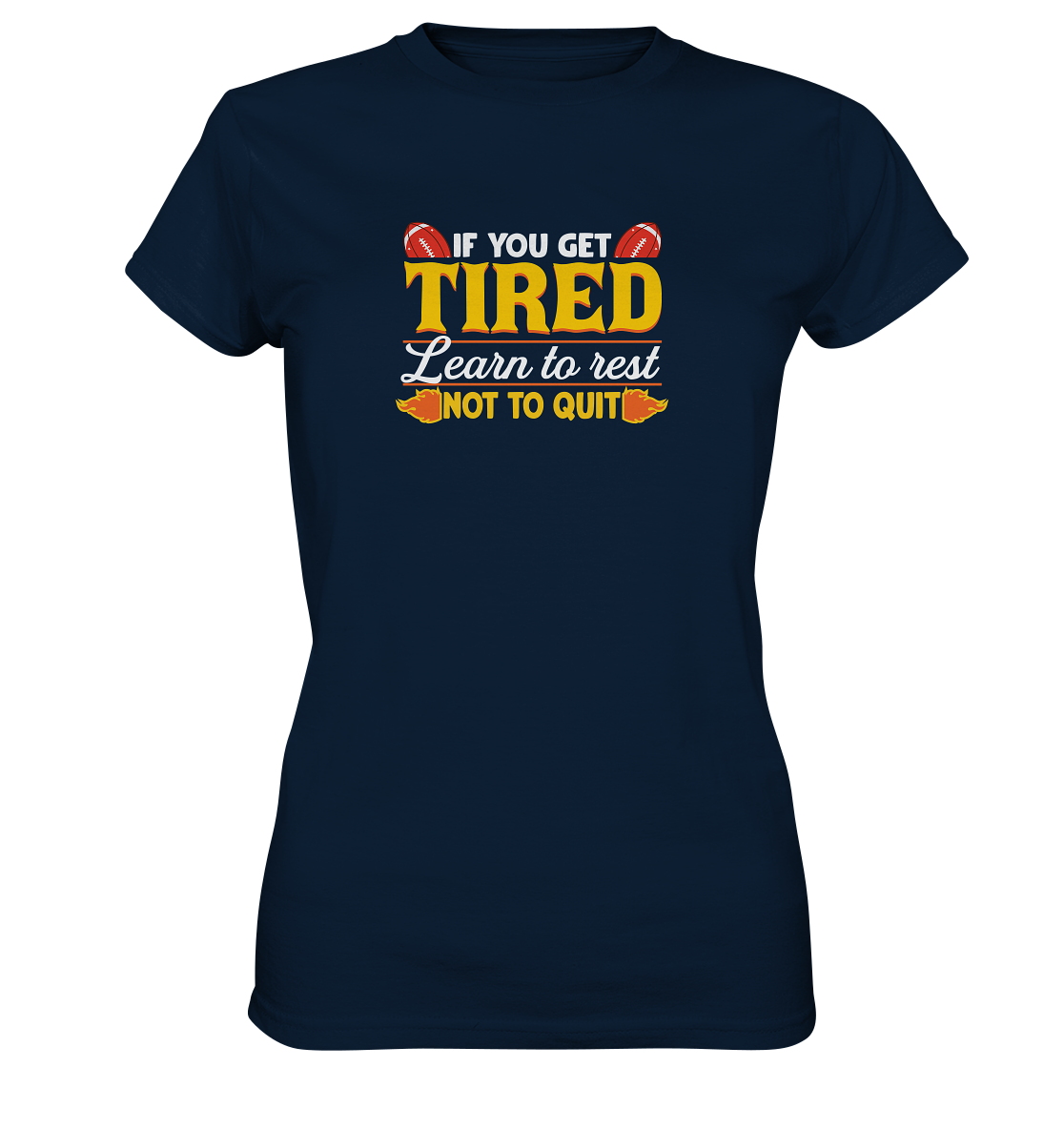 If you get Tired - Ladies Premium Shirt
