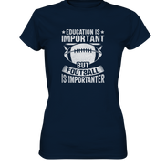 Football is importanter - Ladies Premium Shirt