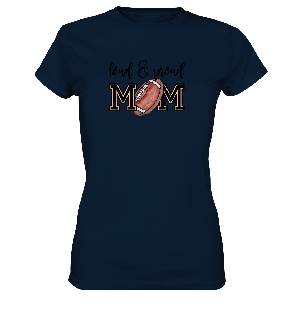 Loud & Proud Mom - Ladies Premium Shirt