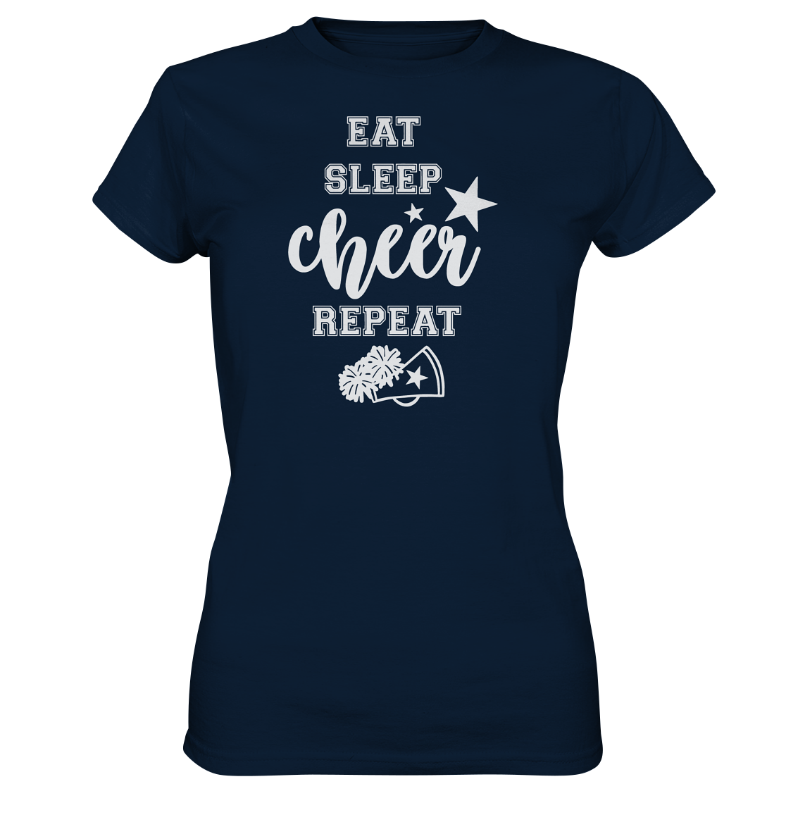Eat Sleep Cheer - Ladies Premium Shirt