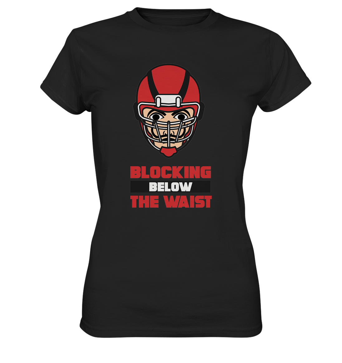 Blocking Below The Waist - Ladies Premium Shirt
