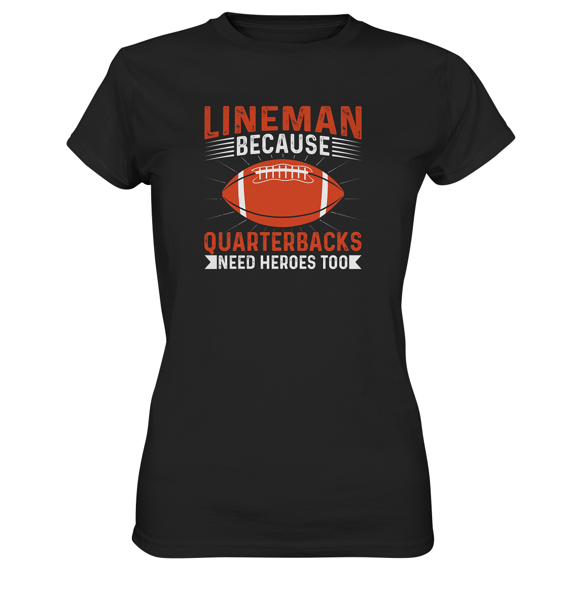 Lineman Quarterback Heroes - Ladies Premium Shirt