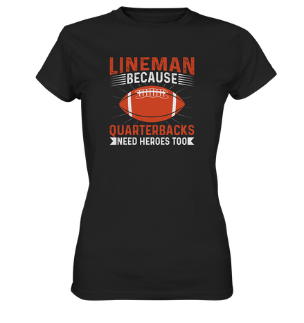 Lineman Quarterback Heroes - Ladies Premium Shirt