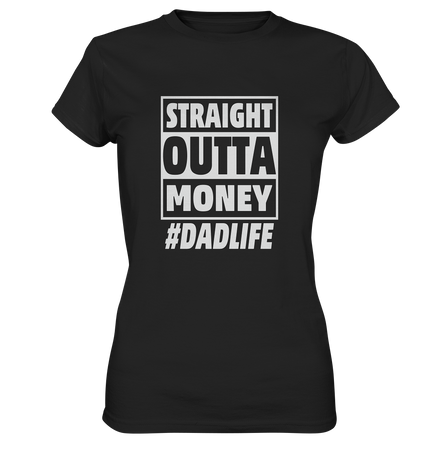 Straight Outta Money - Ladies Premium Shirt