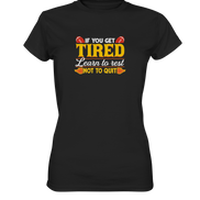 If you get Tired - Ladies Premium Shirt