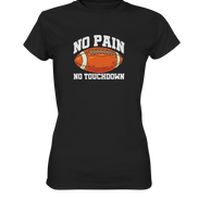 No Pain No Gain - Ladies Premium Shirt