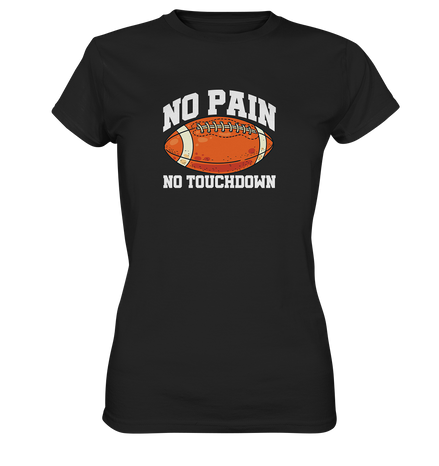 No Pain No Gain - Ladies Premium Shirt
