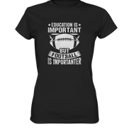 Football is importanter - Ladies Premium Shirt