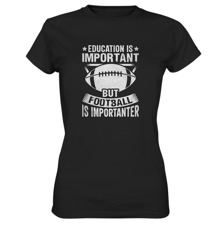 Football is importanter - Ladies Premium Shirt