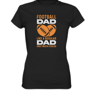 Football Dad Much Cooler - Ladies Premium Shirt