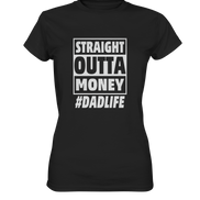 Straight Outta Money - Ladies Premium Shirt