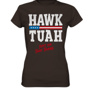 Hawk Tuah White  - Ladies Premium Shirt