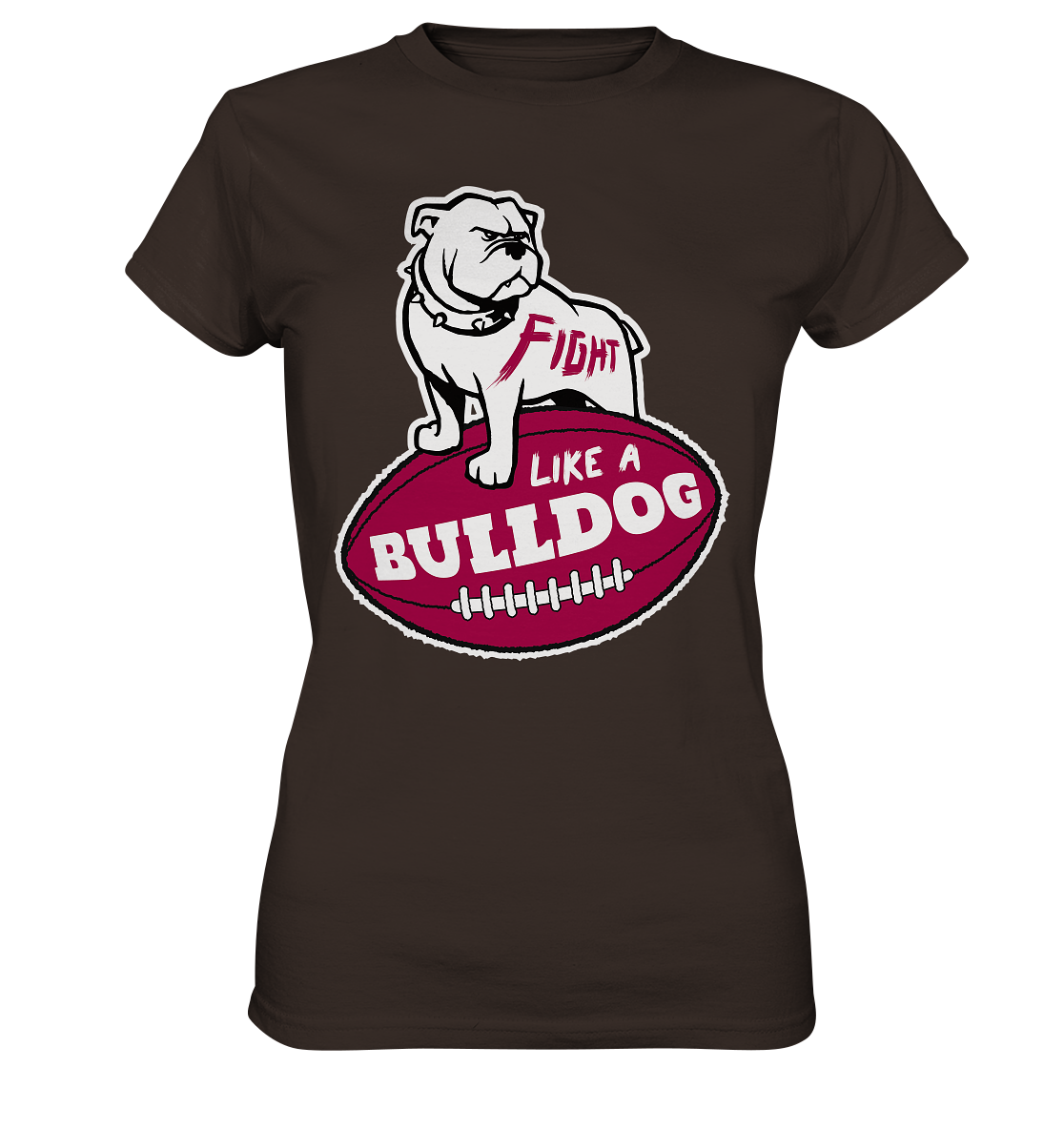 Fight like a Bulldog - Ladies Premium Shirt