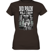 No Pain No Gain  - Ladies Premium Shirt