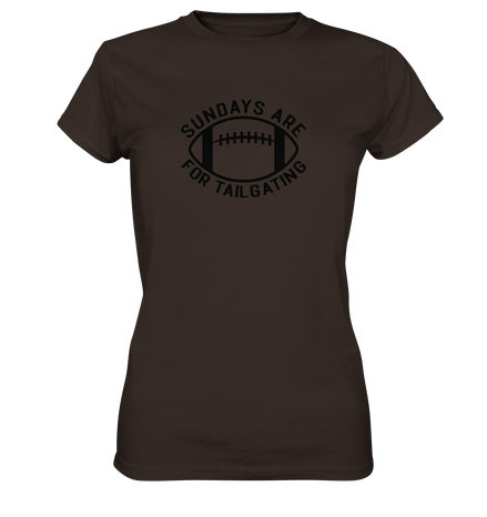 Sundays are for Tailgating  II - Ladies Premium Shirt
