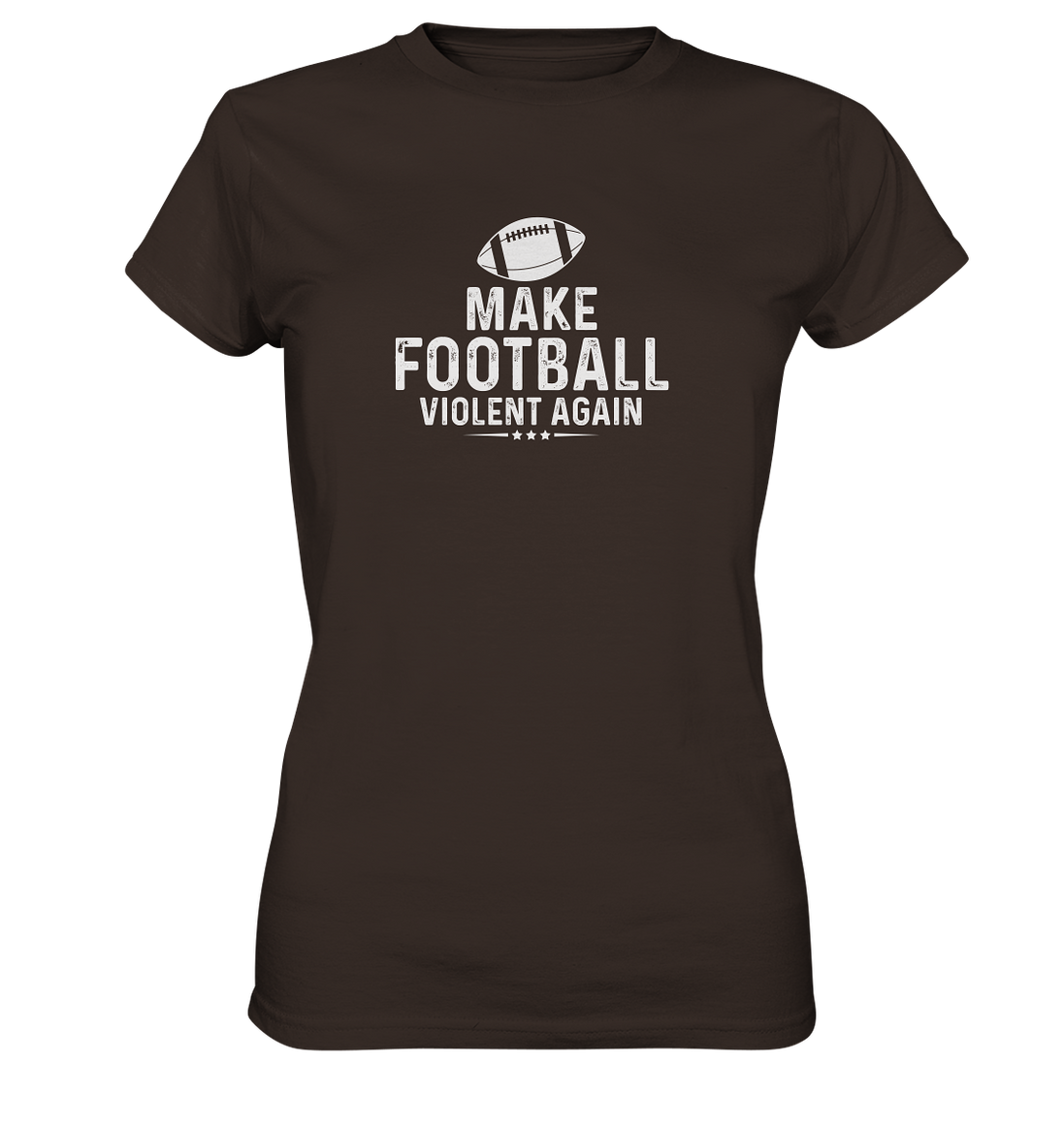 Make Football Violent again - Ladies Premium Shirt