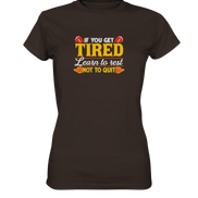 If you get Tired - Ladies Premium Shirt