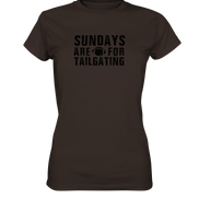 Sundays are for Tailgating  - Ladies Premium Shirt