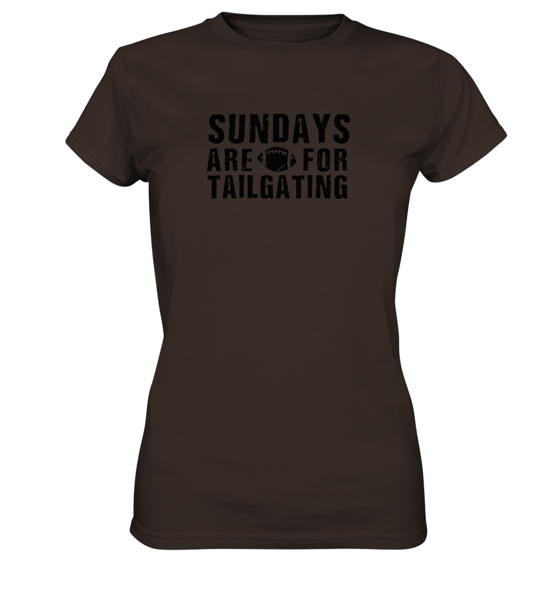 Sundays are for Tailgating  - Ladies Premium Shirt