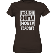 Straight Outta Money - Ladies Premium Shirt