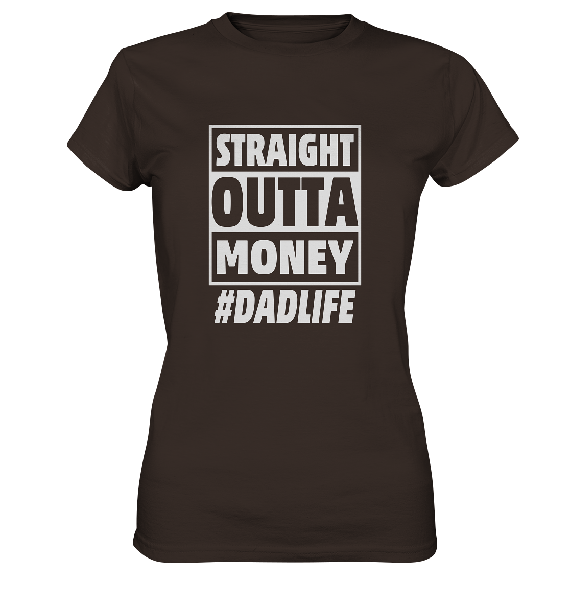 Straight Outta Money - Ladies Premium Shirt