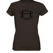 Sundays are for Tailgating  II - Ladies Premium Shirt