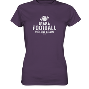 Make Football Violent again - Ladies Premium Shirt