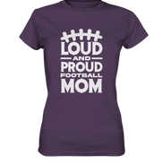 Loud and Proud Mom - Ladies Premium Shirt