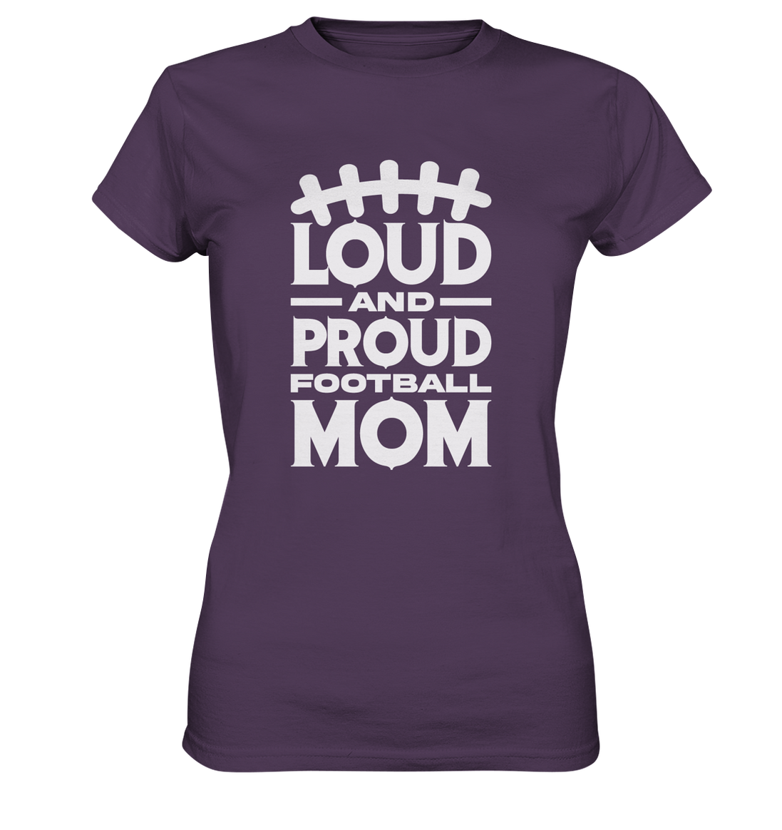Loud and Proud Mom - Ladies Premium Shirt
