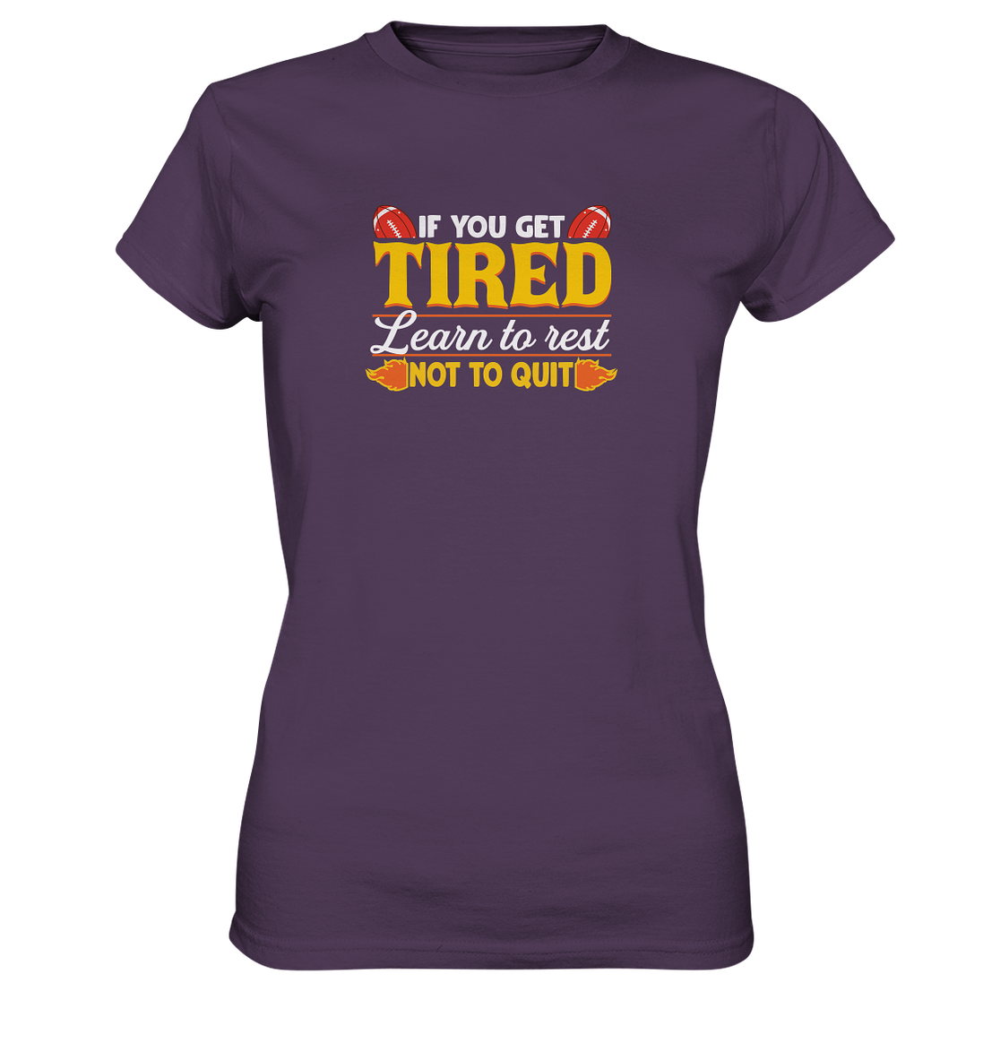 If you get Tired - Ladies Premium Shirt