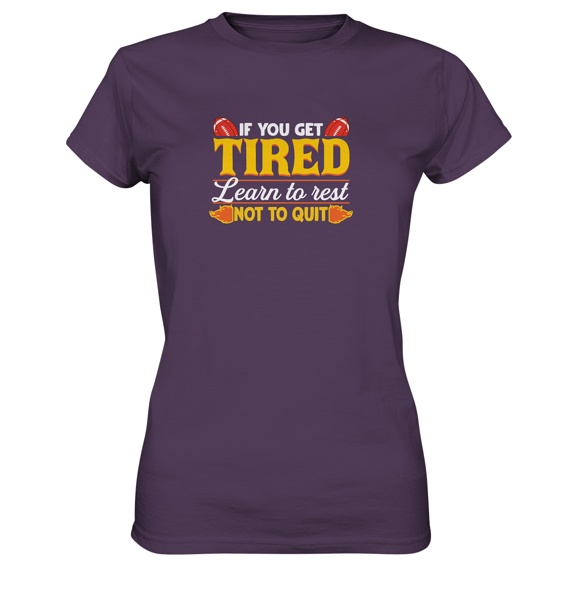 If you get Tired - Ladies Premium Shirt