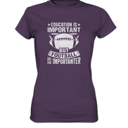 Football is importanter - Ladies Premium Shirt