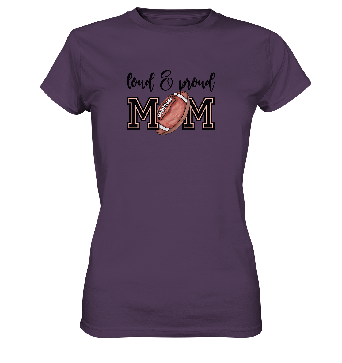Loud & Proud Mom - Ladies Premium Shirt