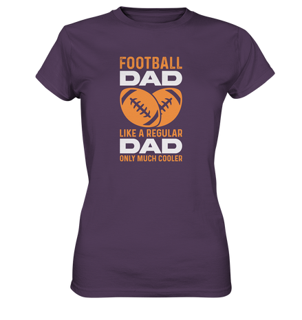 Football Dad Much Cooler - Ladies Premium Shirt