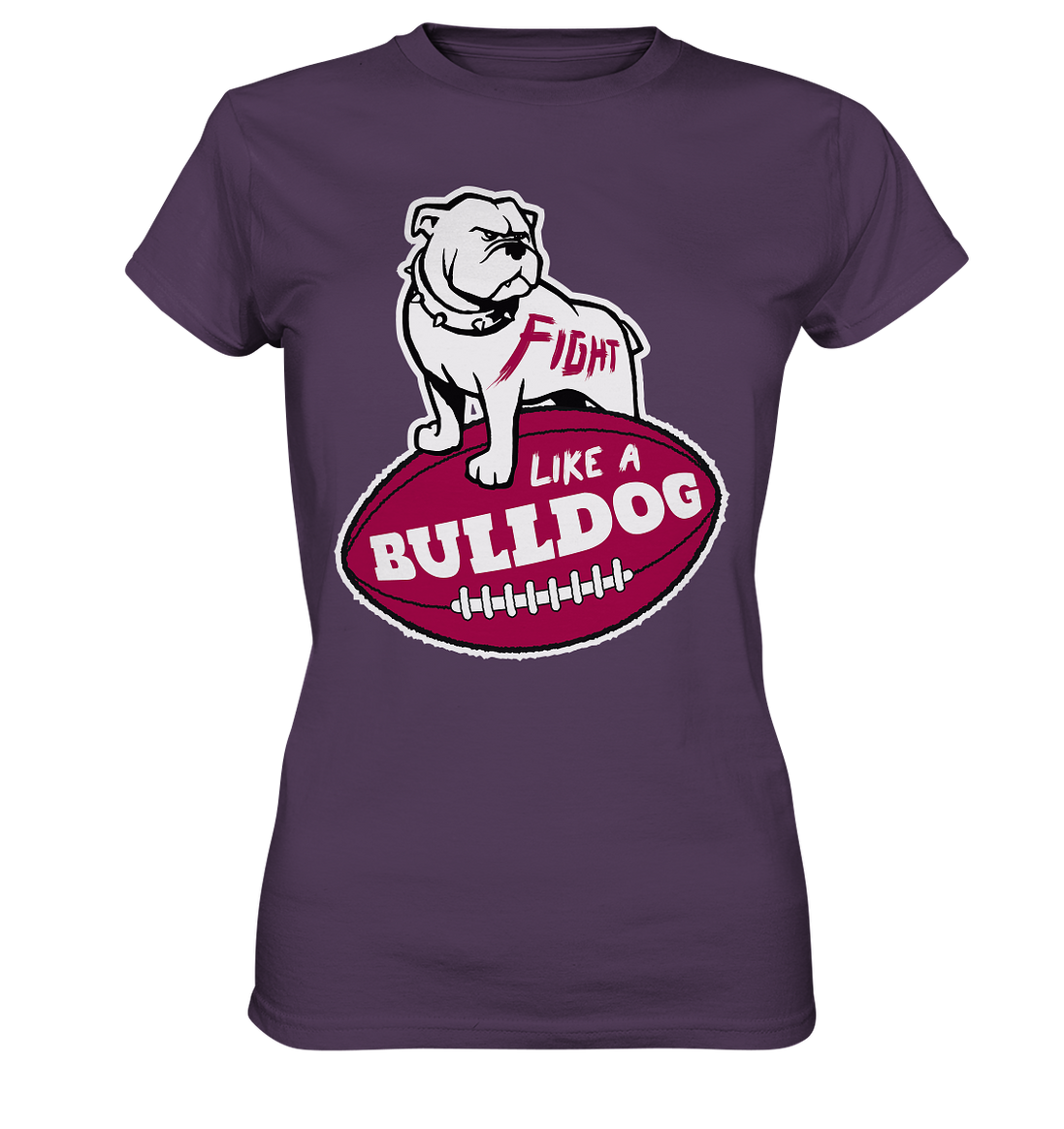 Fight like a Bulldog - Ladies Premium Shirt
