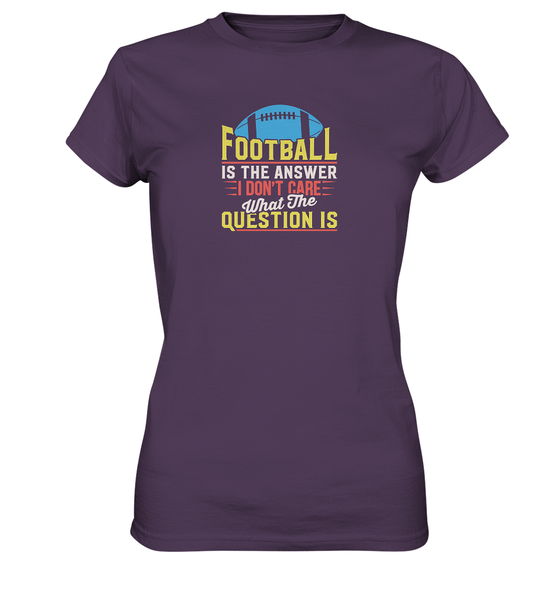 Football is the Answer - Ladies Premium Shirt