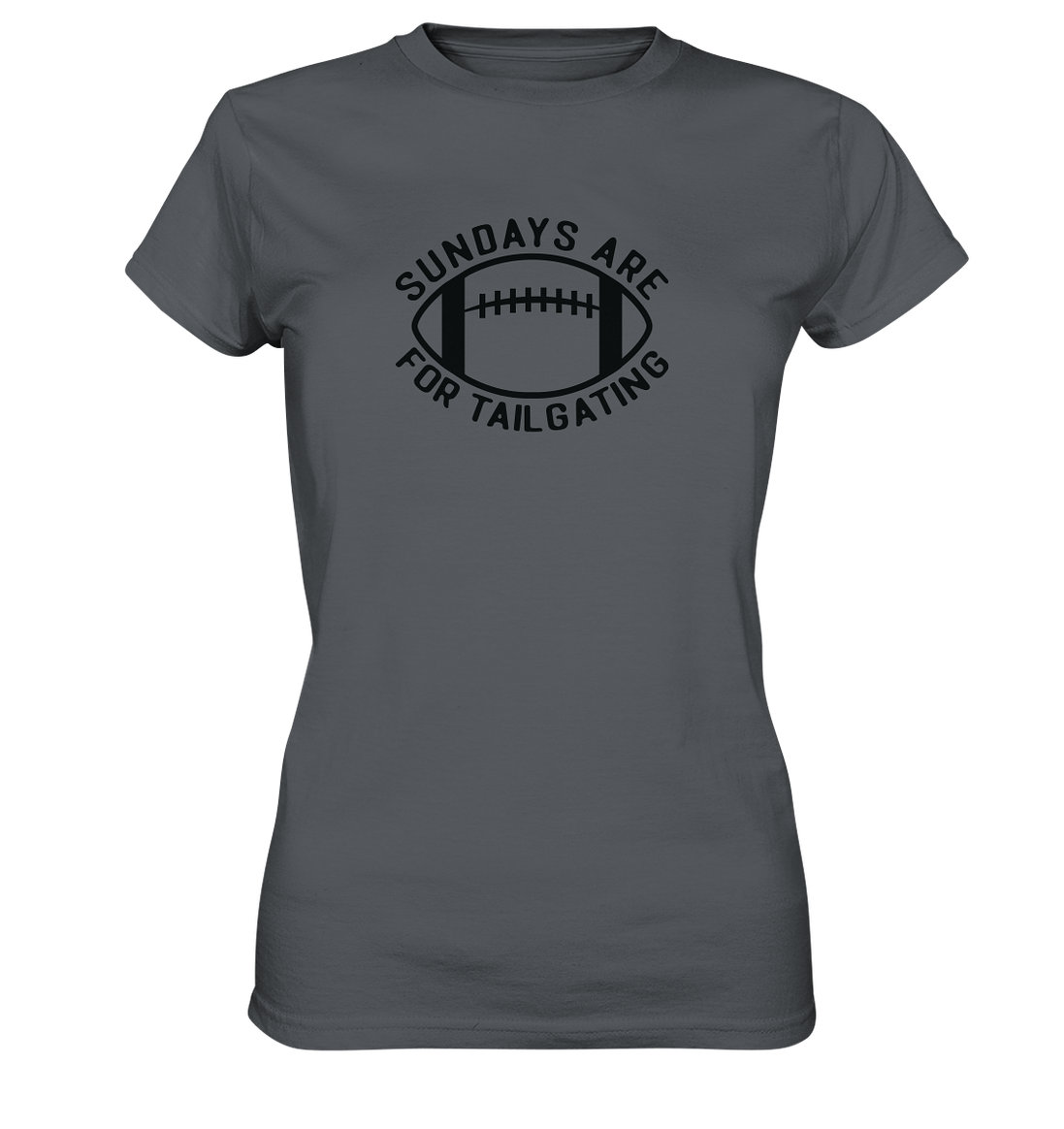 Sundays are for Tailgating  II - Ladies Premium Shirt