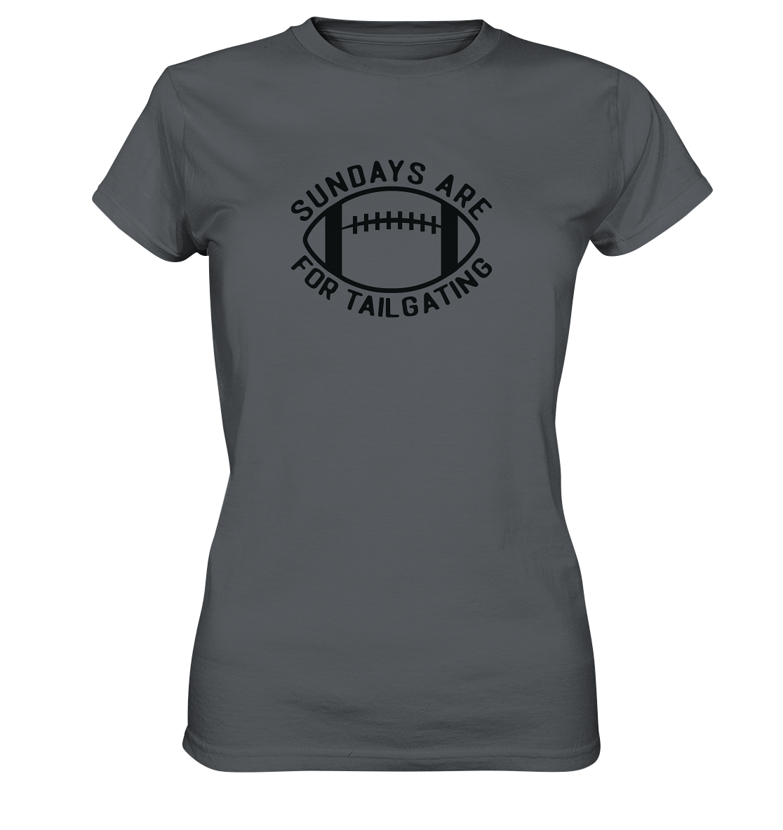 Sundays are for Tailgating  II - Ladies Premium Shirt