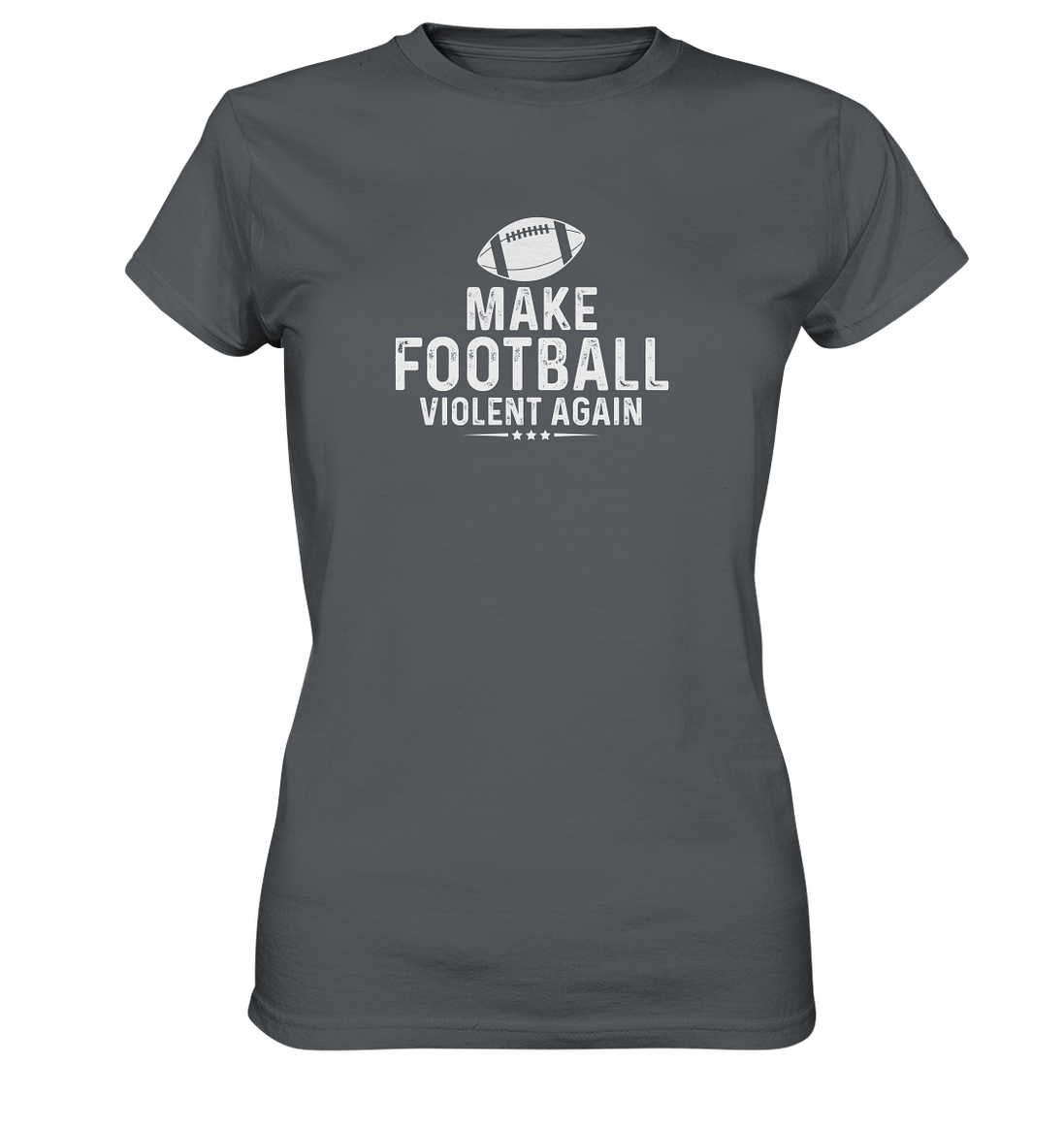 Make Football Violent again - Ladies Premium Shirt