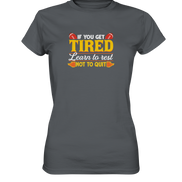 If you get Tired - Ladies Premium Shirt