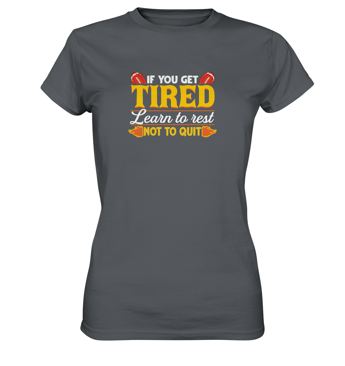 If you get Tired - Ladies Premium Shirt