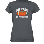 No Pain No Gain - Ladies Premium Shirt