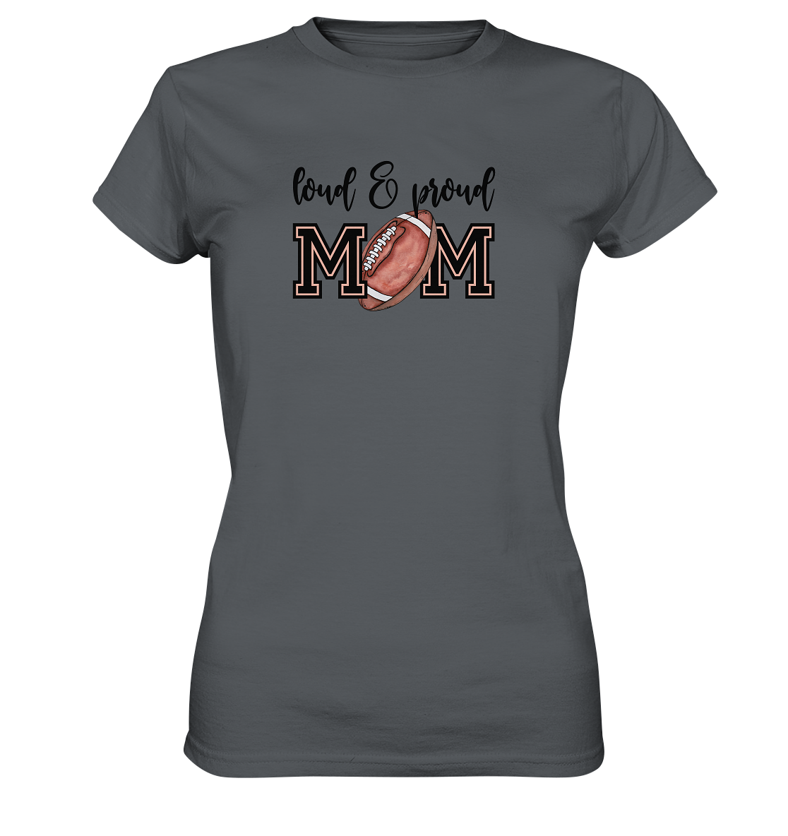 Loud & Proud Mom - Ladies Premium Shirt