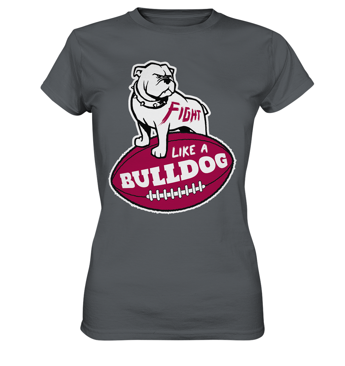 Fight like a Bulldog - Ladies Premium Shirt