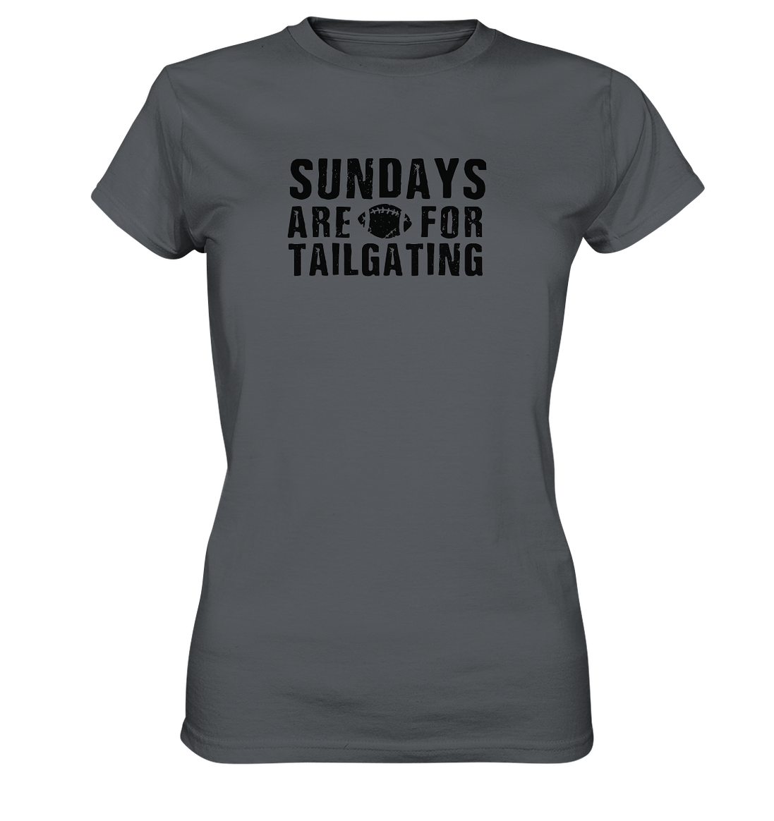 Sundays are for Tailgating  - Ladies Premium Shirt