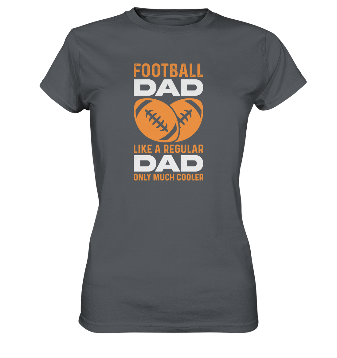Football Dad Much Cooler - Ladies Premium Shirt